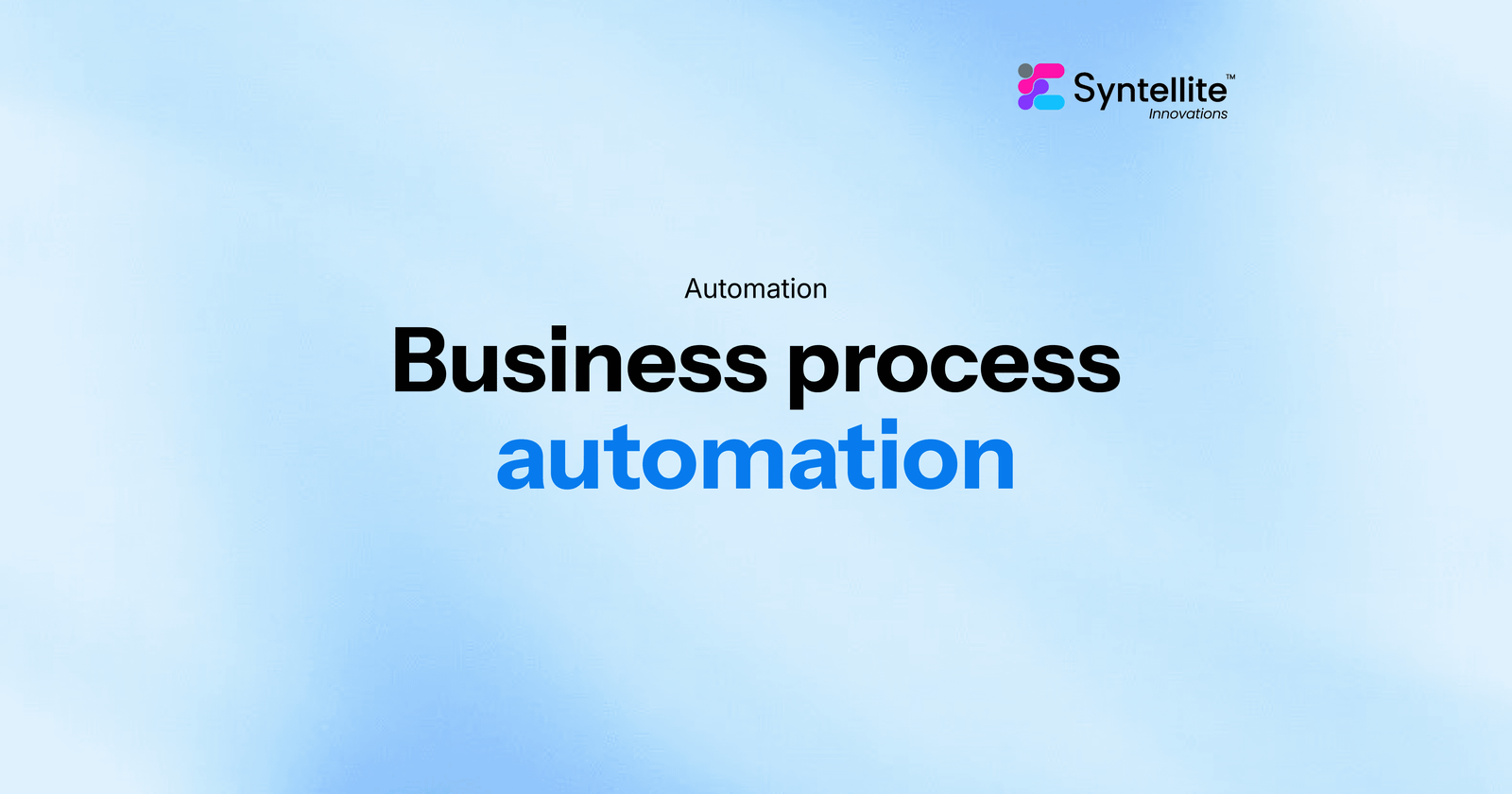 Syntellite Innovations banner promoting business process automation on a light blue background.