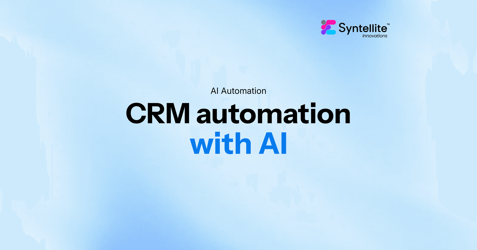 Syntellite cover graphic reading "CRM automation with AI" with the label AI Automation on a light blue background